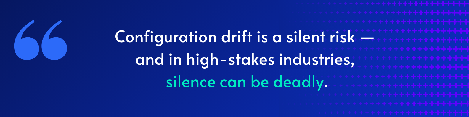 device-configuration-drift-silent-and-deadly-risk